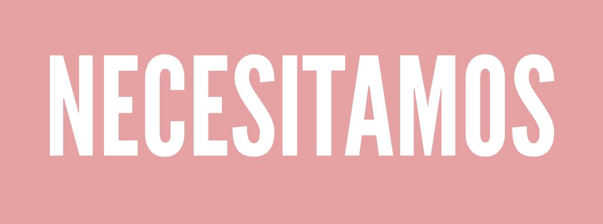 Necesitamos